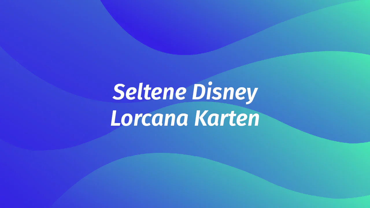Seltene Disney Lorcana Karten I Dein Guide 2026